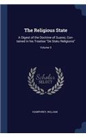 The Religious State: A Digest of the Doctrine of Suarez, Con-tained in his Treatise De Statu Religionis; Volume 3