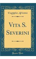 Vita S. Severini (Classic Reprint)
