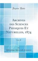Archives Des Sciences Physiques Et Naturelles, 1874, Vol. 49 (Classic Reprint)