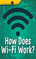 How Does Wi-Fi Work?: (High Tech Science at Home)