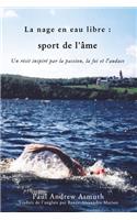 Marathon Swimming the Sport of the Soul (French Language Edition)