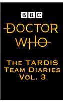 Doctor Who: The TARDIS Team Diaries: Vol. 3