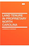Land Tenure in Proprietary North Carolina