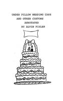 Under Pillow Wedding Cake and Other Customs..Annotated