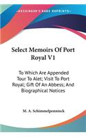 Select Memoirs Of Port Royal V1