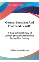 German Socialism And Ferdinand Lassalle