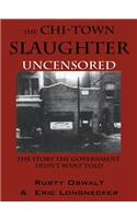 Chi-Town Slaughter' Uncensored