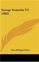 Savage Svanetia V2 (1883)