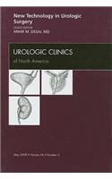 New Technology in Urologic Surgery, an Issue of Urologic Clinics