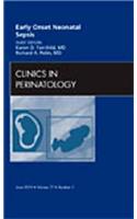 Early Onset Neonatal Sepsis, An Issue of Clinics in Perinatology