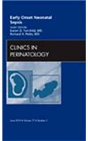 Early Onset Neonatal Sepsis, an Issue of Clinics in Perinatology