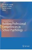 Practical Guide to Building Professional Competencies in School Psychology