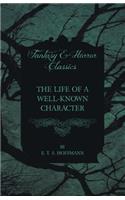 The Life of a Well-Known Character (Fantasy and Horror Classics)