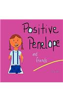Positive Penelope and Friends
