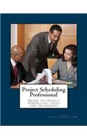 Project Scheduling Professional: Guide to the Pmi-Sp Examination(English)