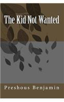 Kid Not Wanted