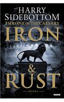 Iron and Rust: Throne of the Caesars: Book 1: Throne of the Caesars: Book 1