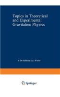 Topics in Theoretical and Experimental Gravitation Physics