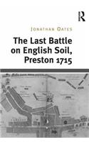The Last Battle on English Soil, Preston 1715