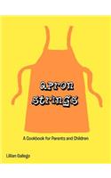 Apron Strings: A Cookbook for Parents and Children(English)