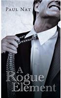 A Rogue Element