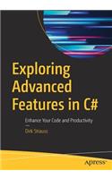 Exploring Advanced Features in C#: Enhance Your Code and Productivity