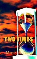 Two Times