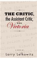 Critic, the Assistant Critic, and Victoria