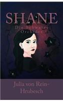 Shane: Die Schwarze Orchidee