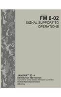 Field Manual FM 6-02 Signal Support to Operations January 2014