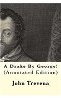 A Drake by George! (Annotated Edition)