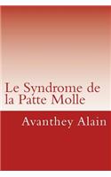 Le Syndrome de la Patte Molle
