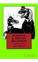 Reginald & Friends. (Reloaded): Illustrated by Luke Spooner