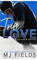 True Love: Book four in the Love series