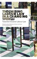Theorising Labour Law in a Changing World