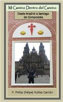 Mi Camino Dentro del Camino: Desde Madrid a Santiago de Compostela