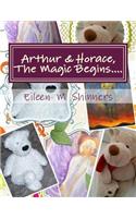 Arthur & Horace, The Magic Begins....