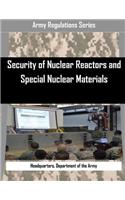 Security of Nuclear Reactors and Special Nuclear Materials
