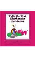 Kylie the Pink Elephant in the Circus.