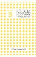 Book 3 - The Circle Body Shape with a Short Waistplacement