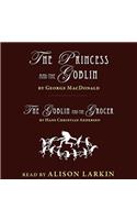 Princess and the Goblin and the Goblin and the Grocer Lib/E