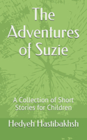 Adventures of Suzie: A Collection of Short Stories for Children