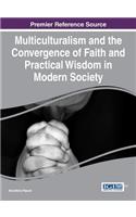 Multiculturalism and the Convergence of Faith and Practical Wisdom in Modern Society