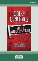 God's Generals For Kids: Smith Wiggleworth