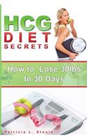 hCG Diet Secrets: How to Lose 30 Pounds In 30 Days(English)