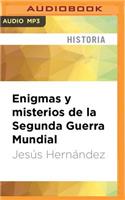 Enigmas Y Misterios de la Segunda Guerra Mundial