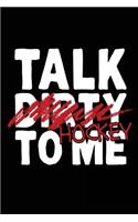 Talk Dirty Hockey To Me