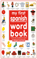 My First Spanish Word Book / Mi Primer Libro de Palabras Enespañol: A Bilingual Word Book