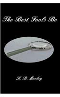Best Fools Be