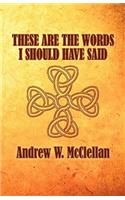 These Are the Words I Should Have Said